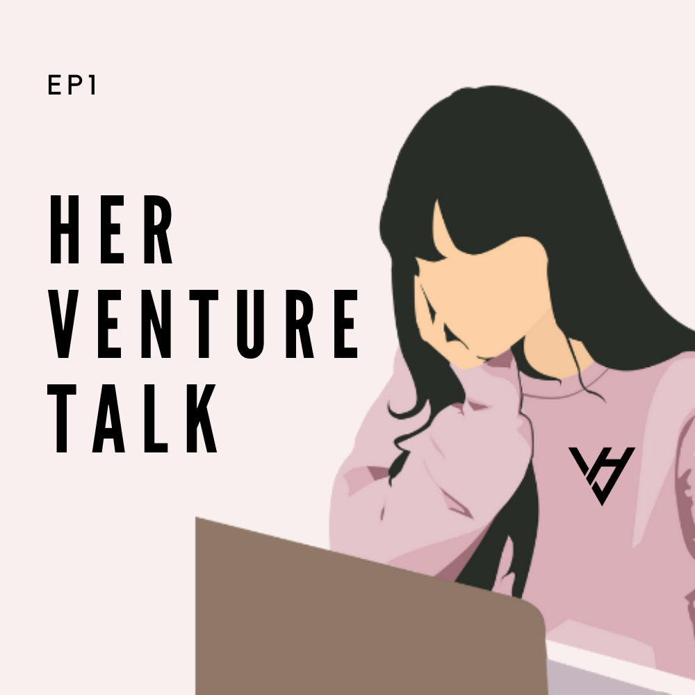 EP1. Mastering Entrepreneurial Mindset | Her Venture Talk